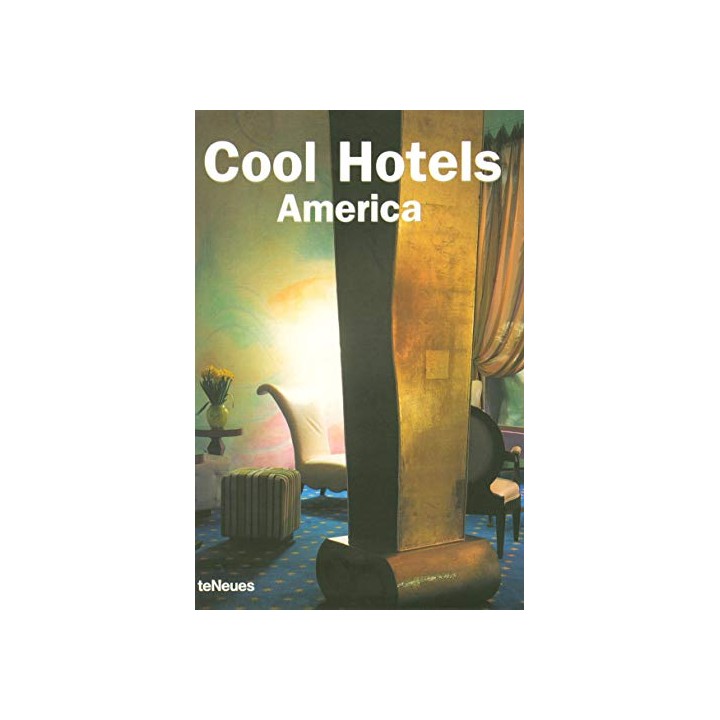 Cool Hotels America (texto en inglés, alemán, francés y español)
